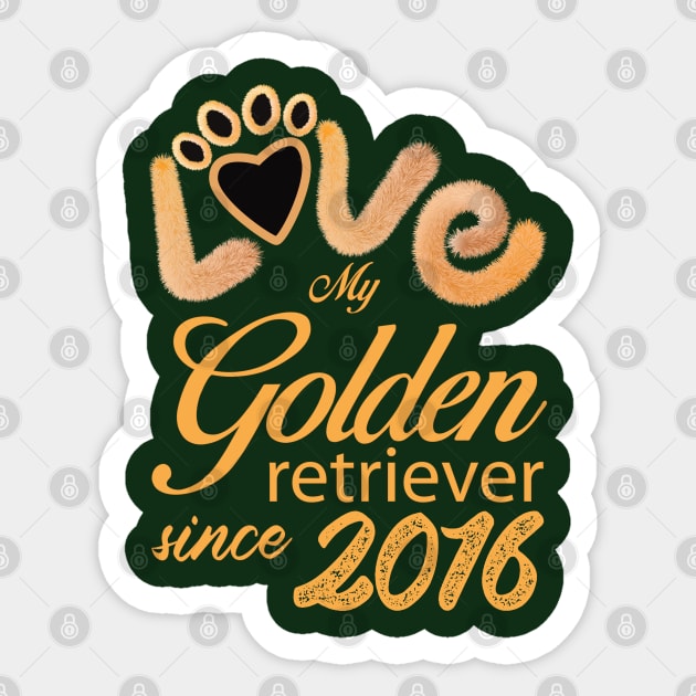 Love my Golden Retriever since 2016 Sticker by ArteriaMix